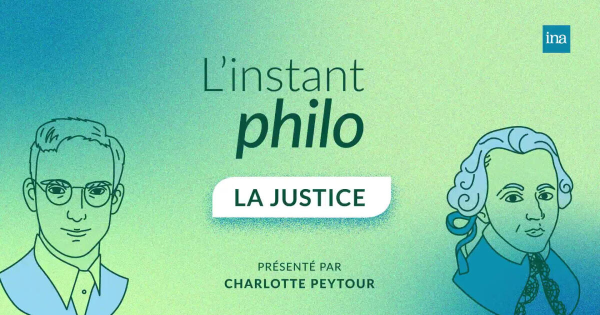 L'Instant philo - Qu'est-ce que la justice